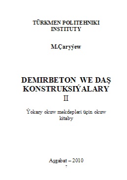 Demir beton we daş konstruksiýalary II